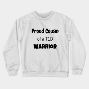 Proud Cousin of a T1D Warrior Crewneck Sweatshirt